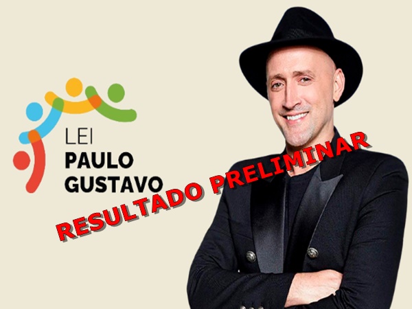 Lei Paulo Gustavo: Secretaria de Cultura divulga Resultado Preliminar